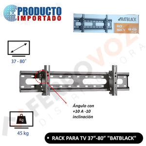 RACK PARA TV 37” - 80” "BATBLACK"